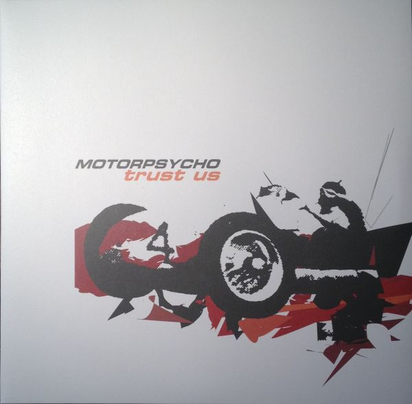 Motorpsycho - Trust Us