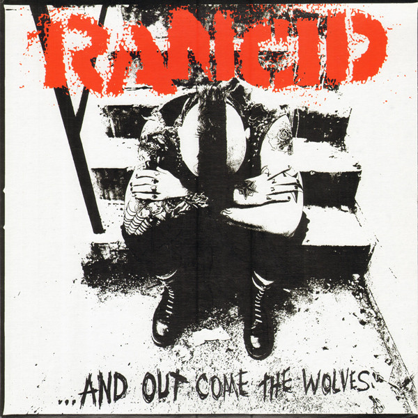 Rancid - ...And Out Come The Wolves