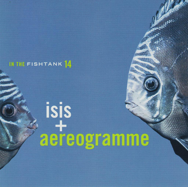 Isis + Aereogramme - In The Fishtank 14