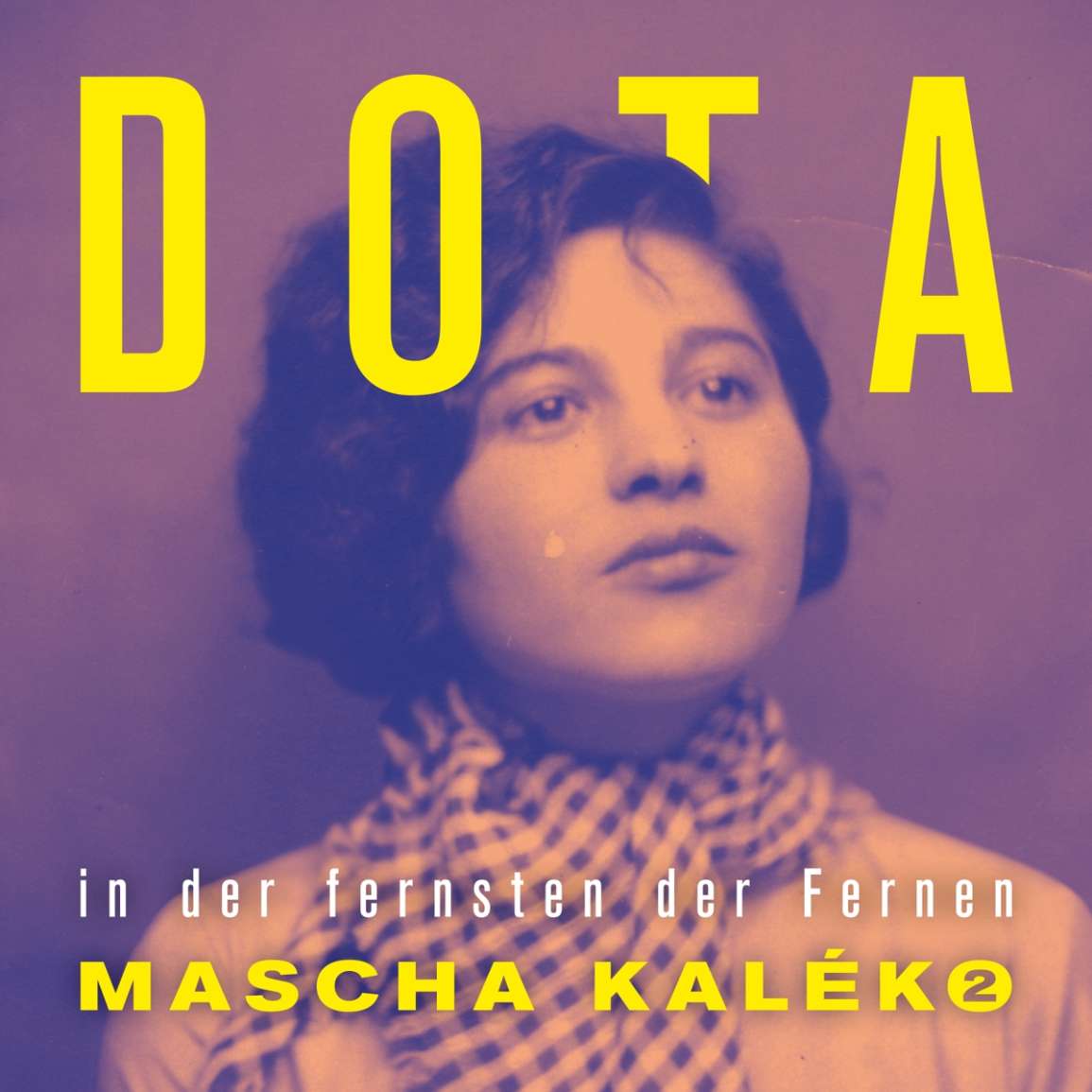 Dota - Mascha Kalék 2/ In Der Fernsten Der Fernen