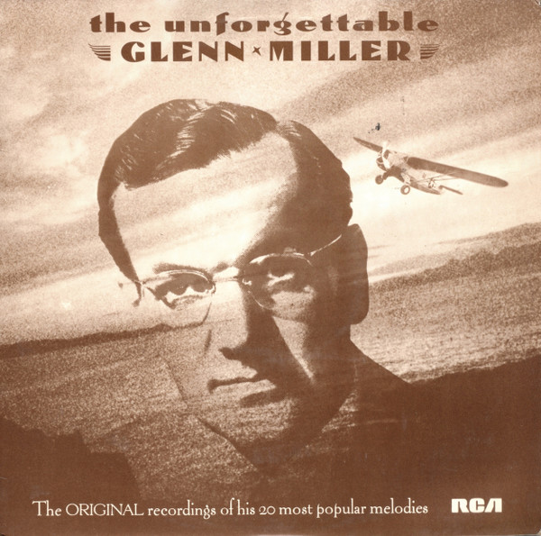 Glenn Miller - The Unforgettable Glenn Miller
