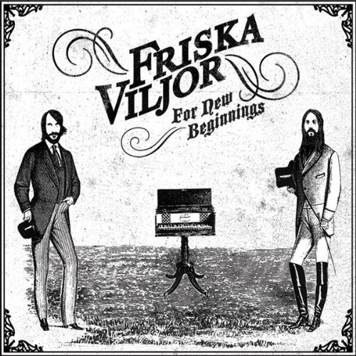 Friska Viljor - For New Beginnings