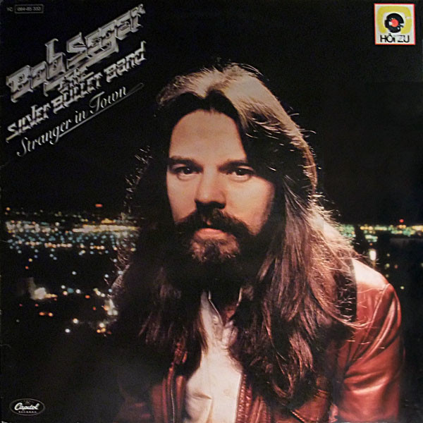 Bob Seger & The Silver Bullet Band - Stranger In Town