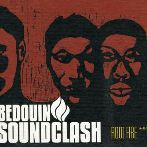 Bedouin Soundclash - Root Fire