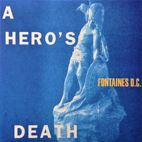 Fontaines D.C. - A Hero´s Death