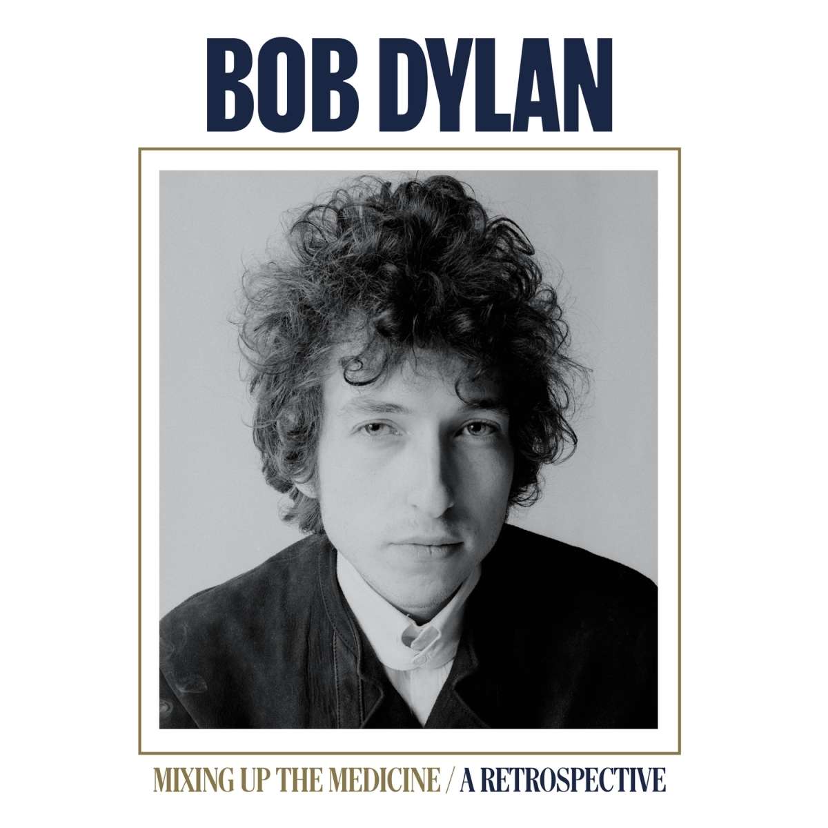 Bob Dylan - Mixing Up The Medicine/ A Retrospective