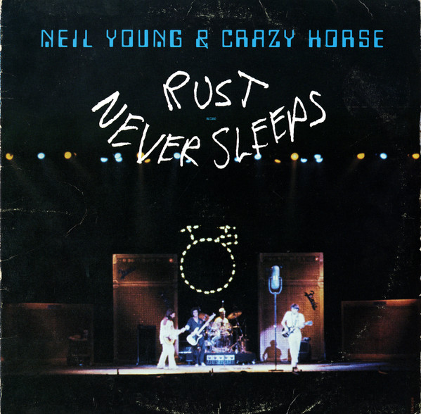 Neil Young & Crazy Horse - Rust Never Sleeps