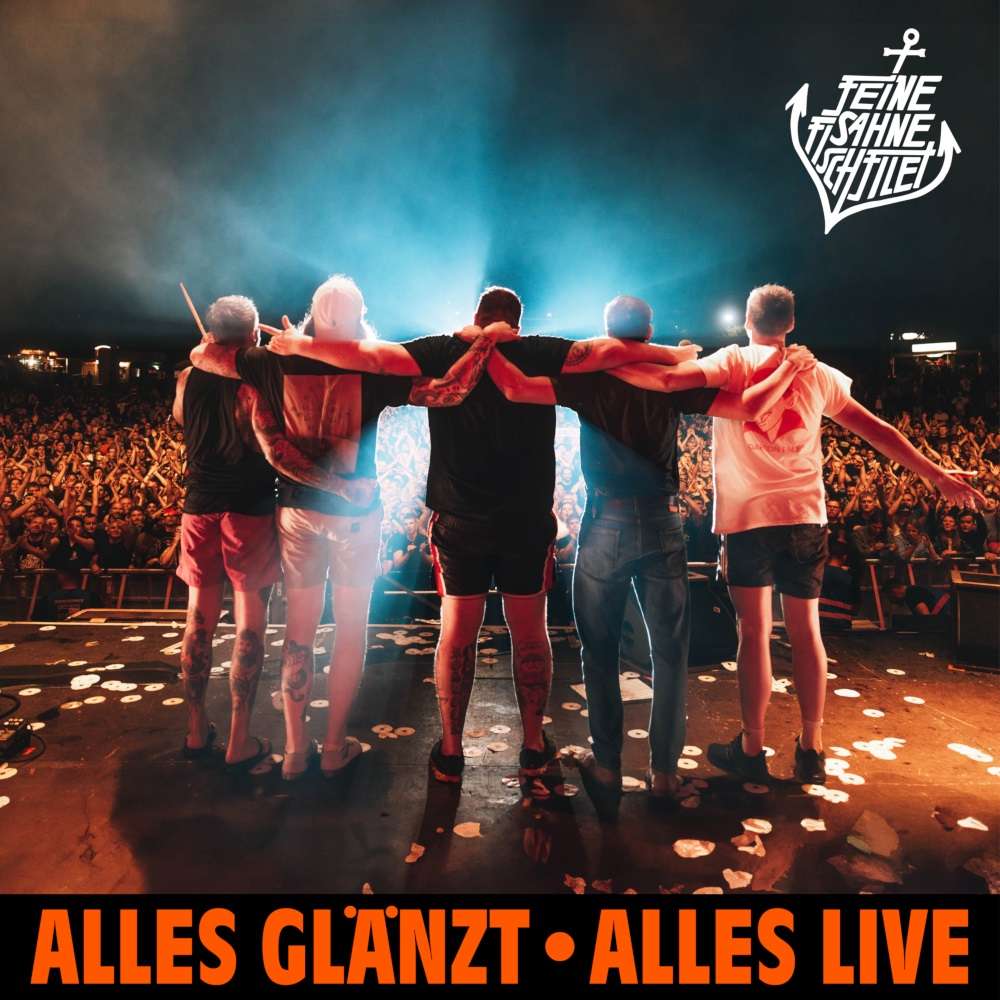 Feine Sahne Fischfilet - Alles Glänzt - Alles Live