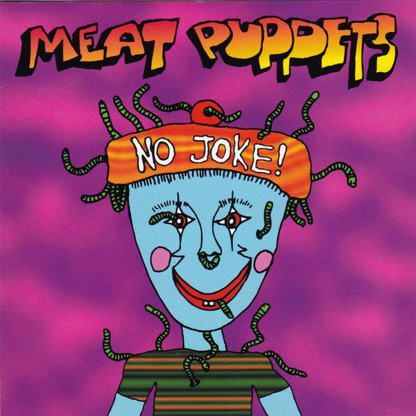 Meat Puppets - No Joke