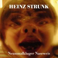 Heinz Strunk - Neunmalkluger Naseweis