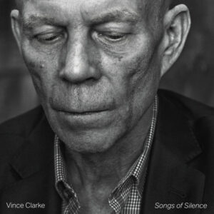 Vince Clark - Songs Of Silence
