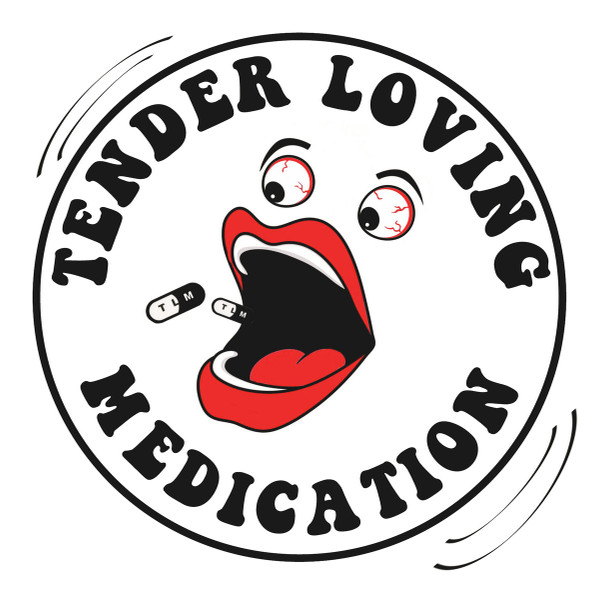Tender Loving Medication - Tender Loving Medication