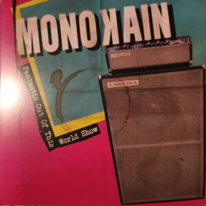 Monokain - Fantastic Out Of This World Show!