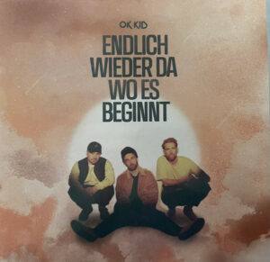 OK Kid - Endlich Wieder Da Wo Es Beginnt
