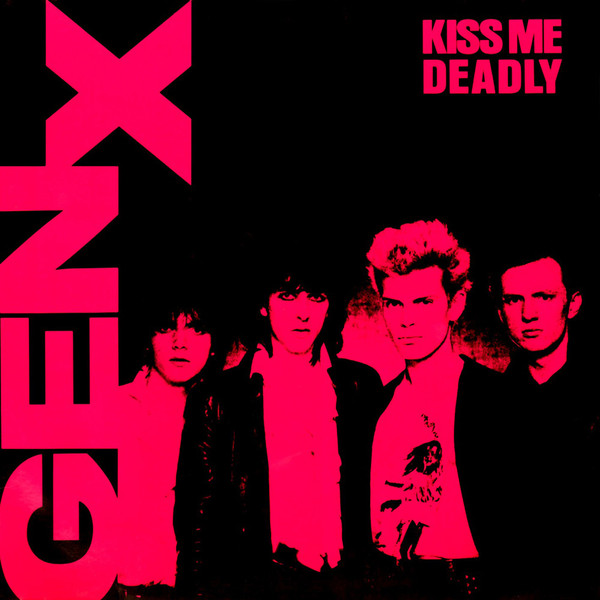 Gen X - Kiss Me Deadly