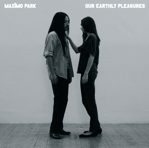 Maximo Park - Our Earthly Pleasures