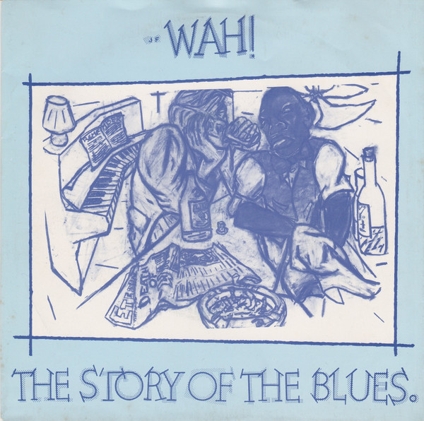 Wah! - The Stors Of The Blues