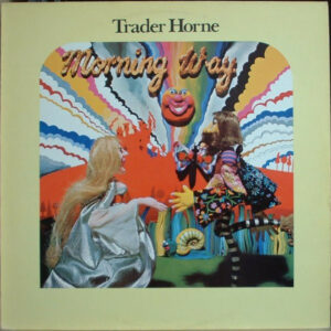 Trader Horne - Morning Way
