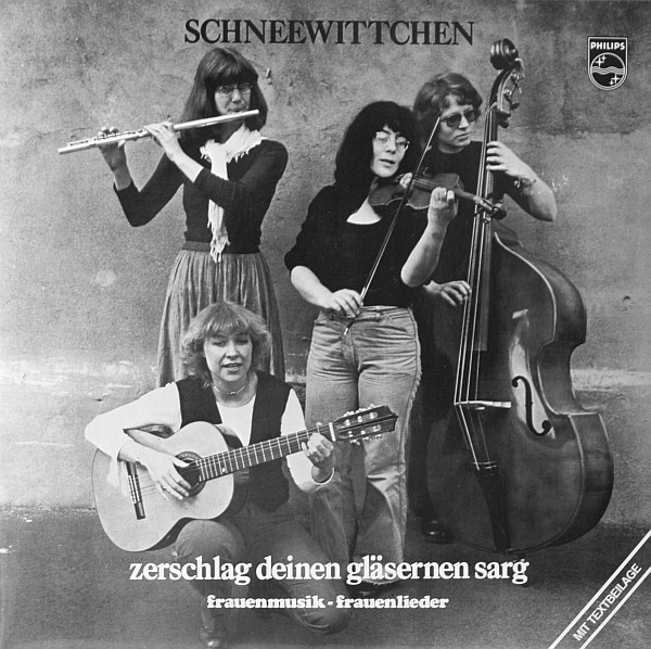 Schneewittchen - Zerschlag Deinen Gläsernen Sarg (Frauenmusik - Frauenlieder)