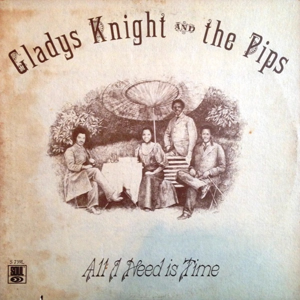 Gladys Knight And The Pips - All I Need Is Time