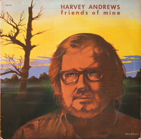 Harvey Andrews - Friends Of Mine