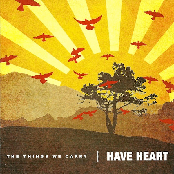Have Heart - The Things We Carry