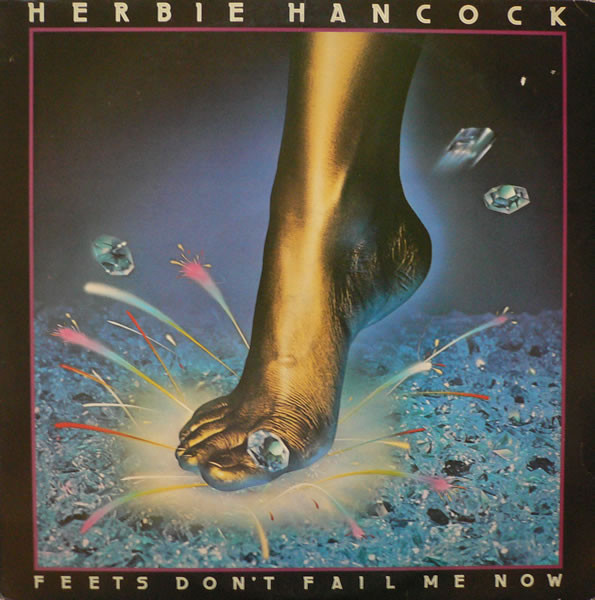 Herbie Hancokck - Feets Don´t Fail Me Now