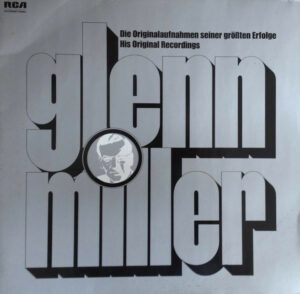 Glenn Miller - His Original Recordings - Die Originalaufnahmen Seiner Größten Erfolge