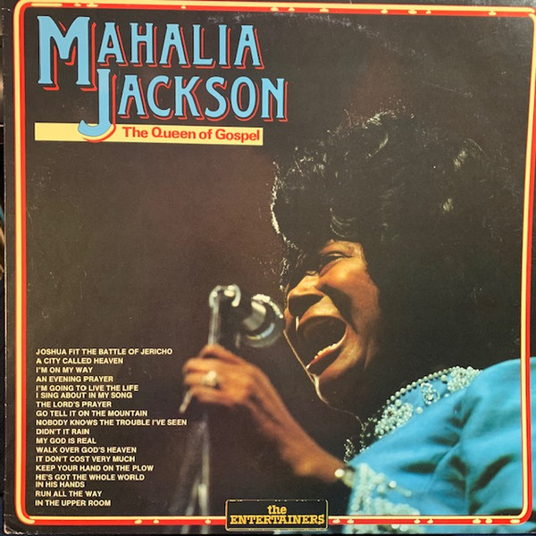 Mahalia Jackson - The Queen Of Gospel