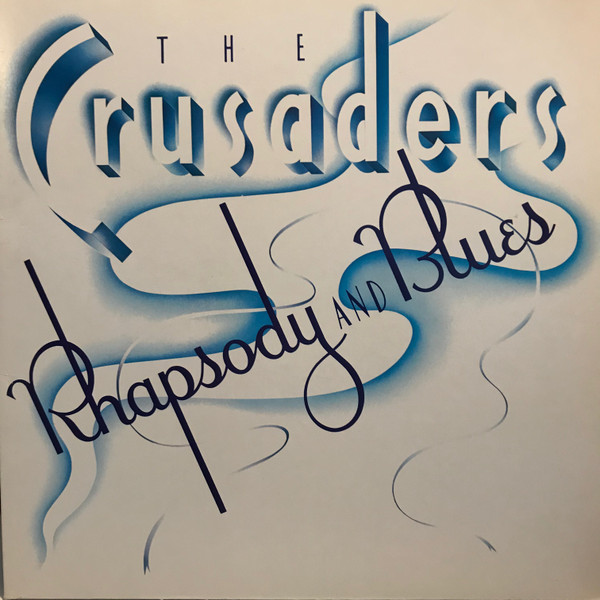 The Crusaders - Rhapsody And Blues