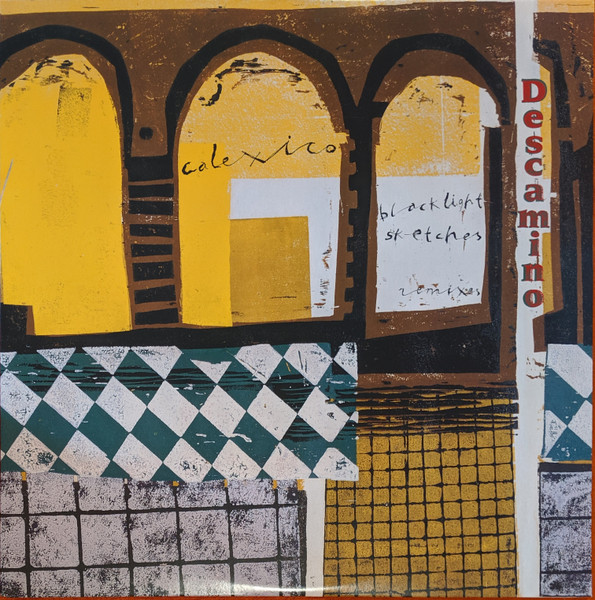 Calexico - Descamino - Blacklight Sketches Remixes