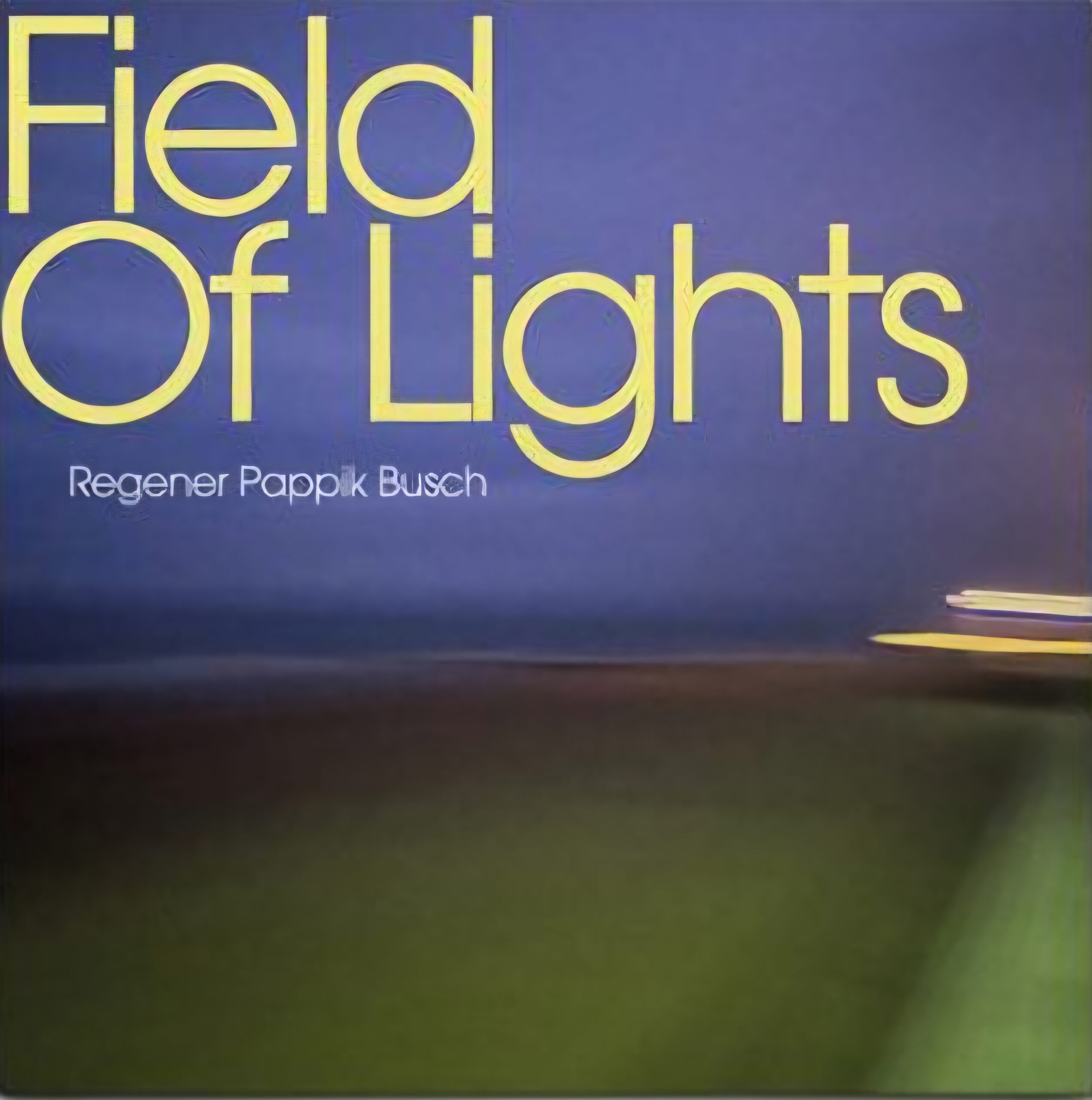 Regener Pappik Busch - Field Of Lights