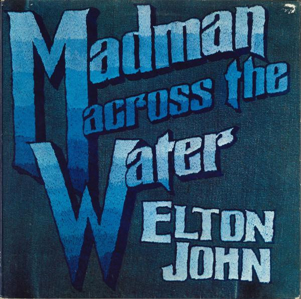 Elton John - Madman Across The Water