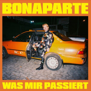 Bonaparte - Was Mir Passiert