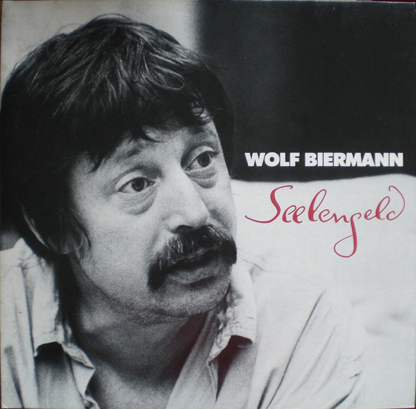 Wolf Biermann - Seelengeld