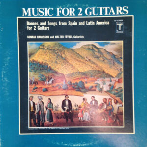 Konrad Ragossnig And Walter Feybli - Music For 2 Guitars (Dances And Songs From Spain And Latin America For 2 Guitars)