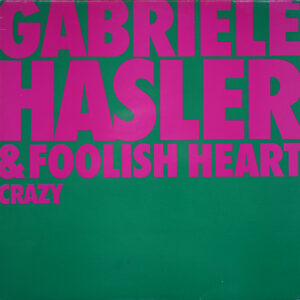 Gabriele Hasler & Foolish Heart - Crazy