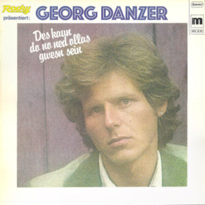 Georg Danzer - Des Kaun Do No Ned Ollas Gwesn Sein