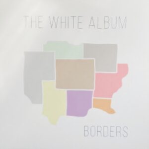 The White Album - Borders