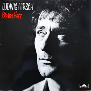 Ludwig Hirsch - Bis Ins Herz