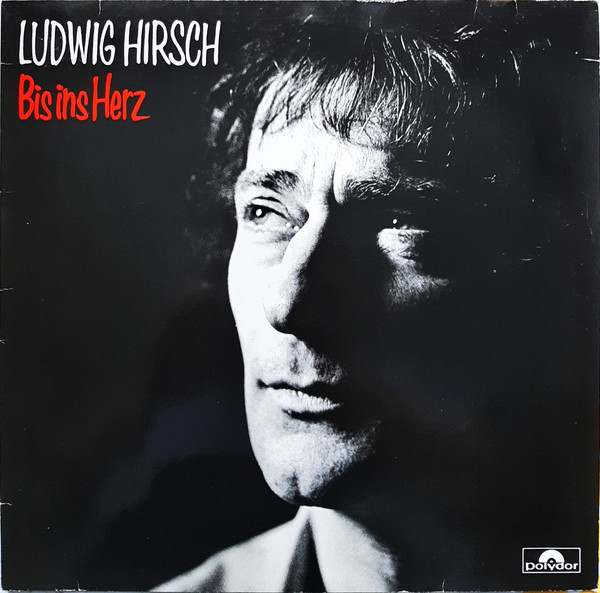 Ludwig Hirsch - Bis Ins Herz