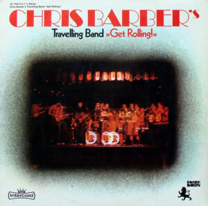 Chris Barber's Travelling Band - Get Rolling!