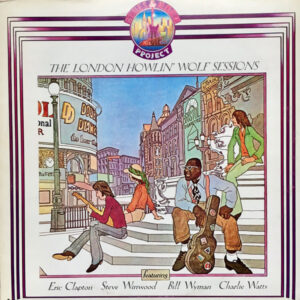 Howlin´ Wolf - The London Howlin’ Wolf Sessions
