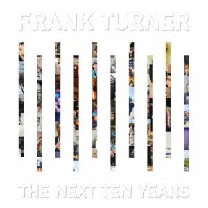 Frank Turner - The Next Ten Years