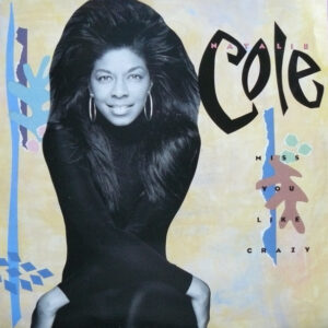Natalie Cole - Miss You Like Crazy