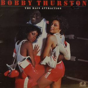 Bobby Thurston - The Main Attraction
