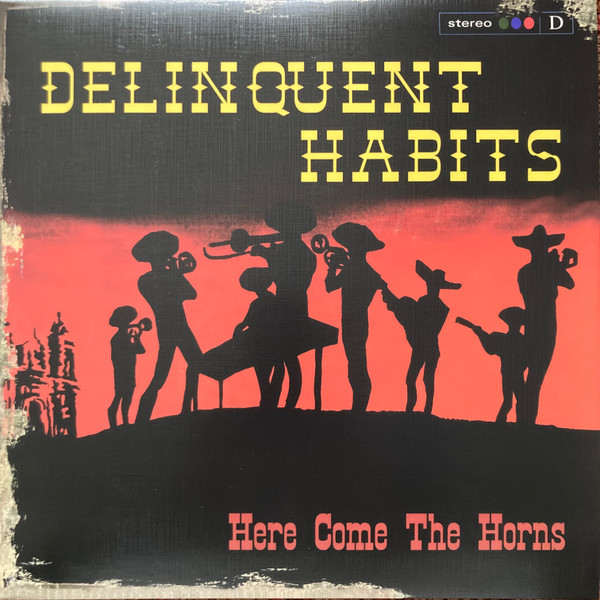 Delinquent Habits - Here Come The Horns