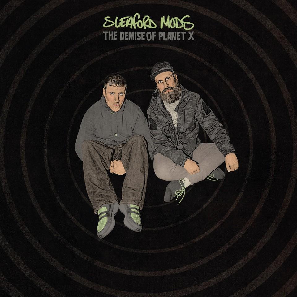 Sleaford Mods - The Demise Of Planet X