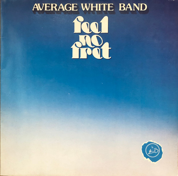 Average White Band - Feel No Fret