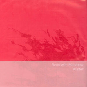 Boris With Merzbow - Klatter
